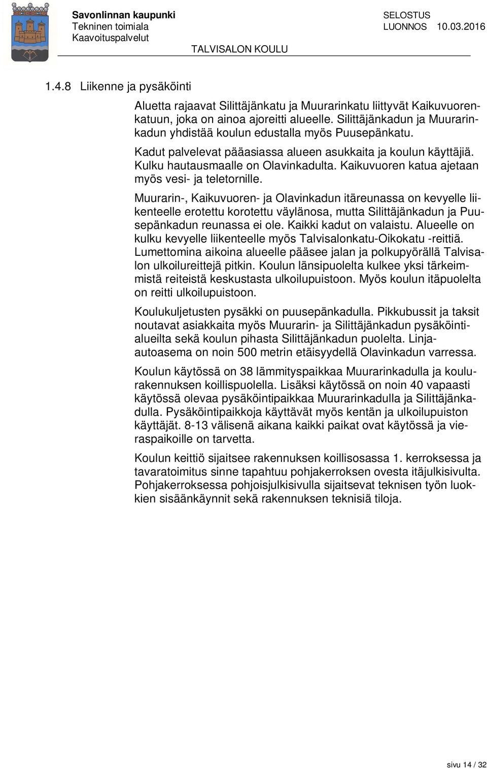 Kaikuvuoren katua ajetaan myös vesi- ja teletornille.