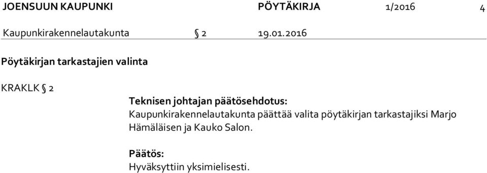 2016 Pöytäkirjan tarkastajien valinta KRAKLK 2 Teknisen johtajan