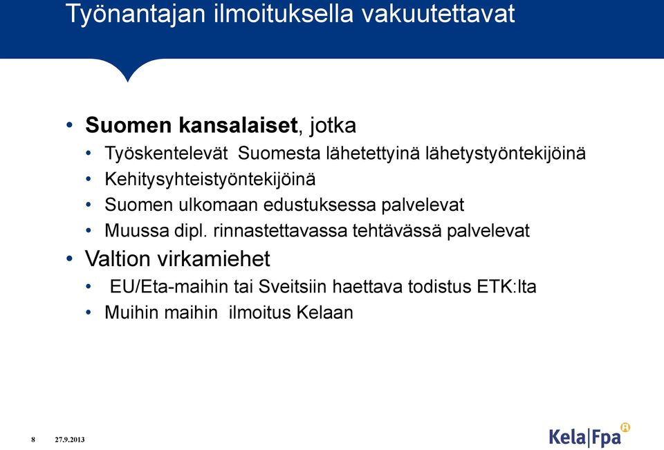 edustuksessa palvelevat Muussa dipl.