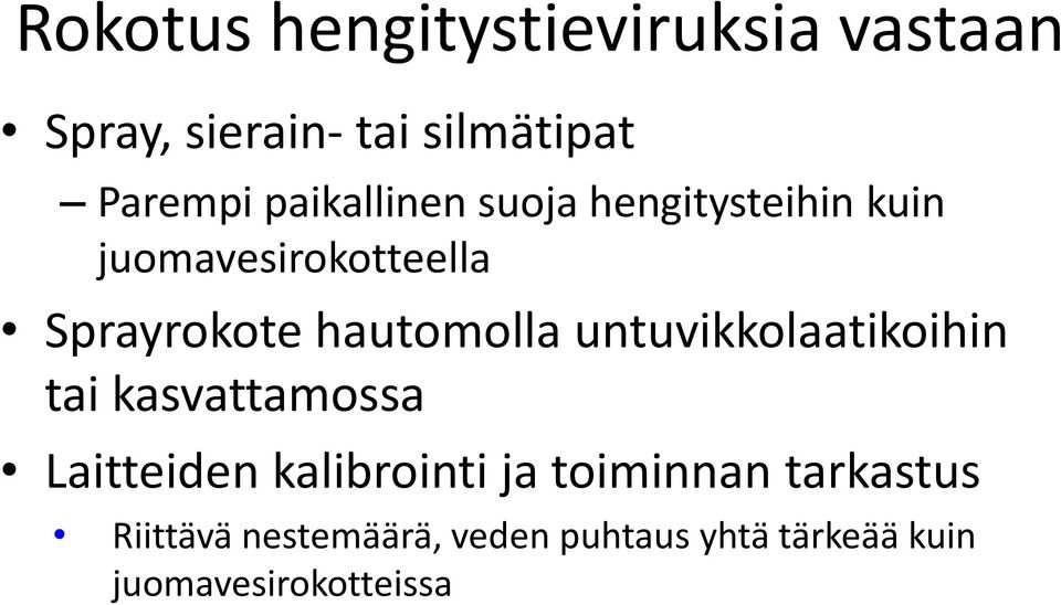 hautomolla untuvikkolaatikoihin tai kasvattamossa Laitteiden kalibrointi ja