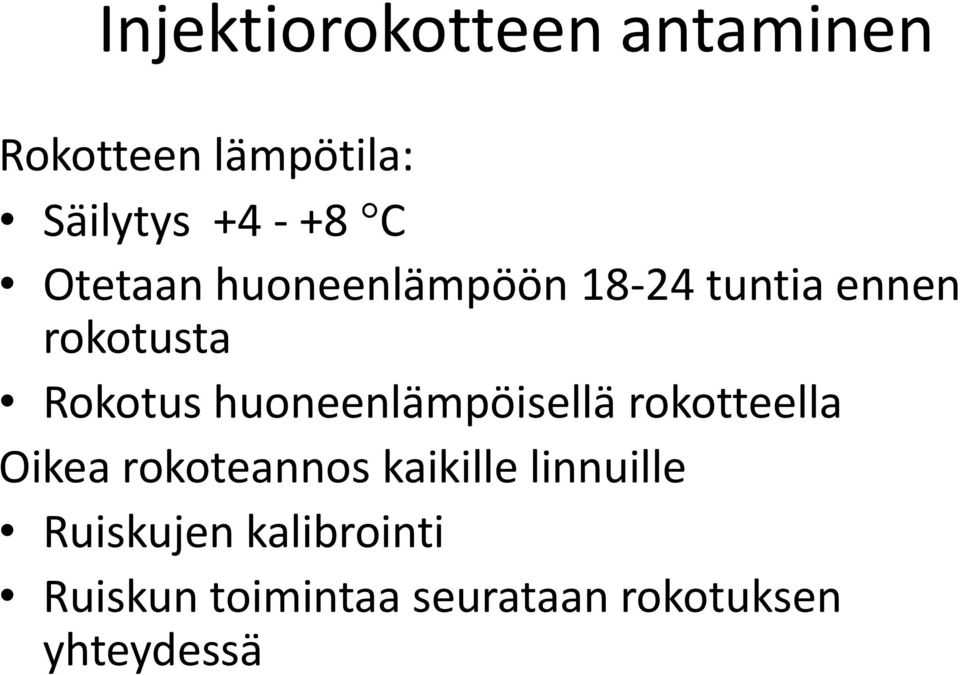 huoneenlämpöisellä rokotteella Oikea rokoteannos kaikille