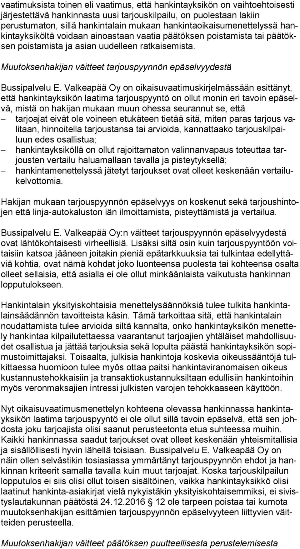 Muutoksenhakijan väitteet tarjouspyynnön epäselvyydestä Bussipalvelu E.