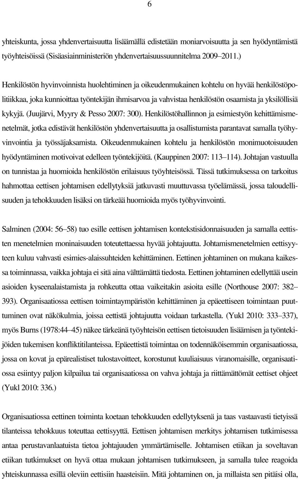 kykyjä. (Juujärvi, Myyry & Pesso 2007: 300).