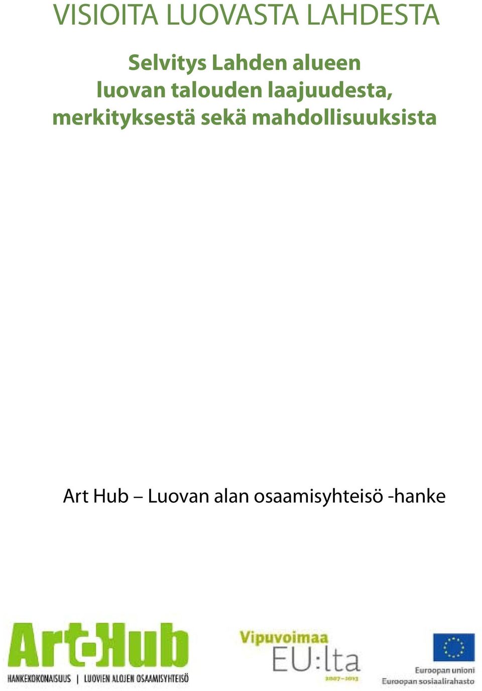 laajuudesta, merkityksestä sekä