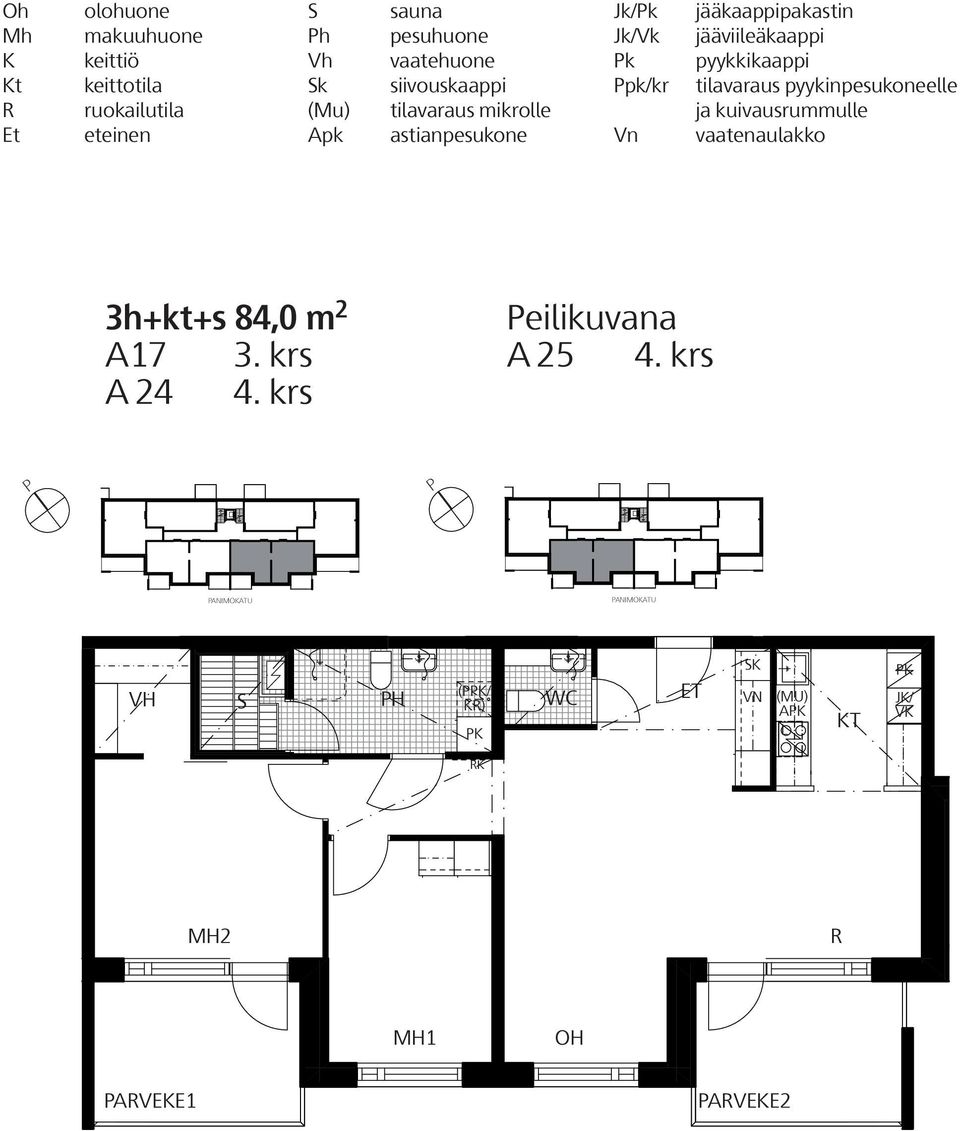 vaatenaulakko Veräjä 0 m² 3.krs 4.krs 3h+kt+s 84,0 m 2 A17 3. krs A 24 4. krs eilikuvana A 25 4.