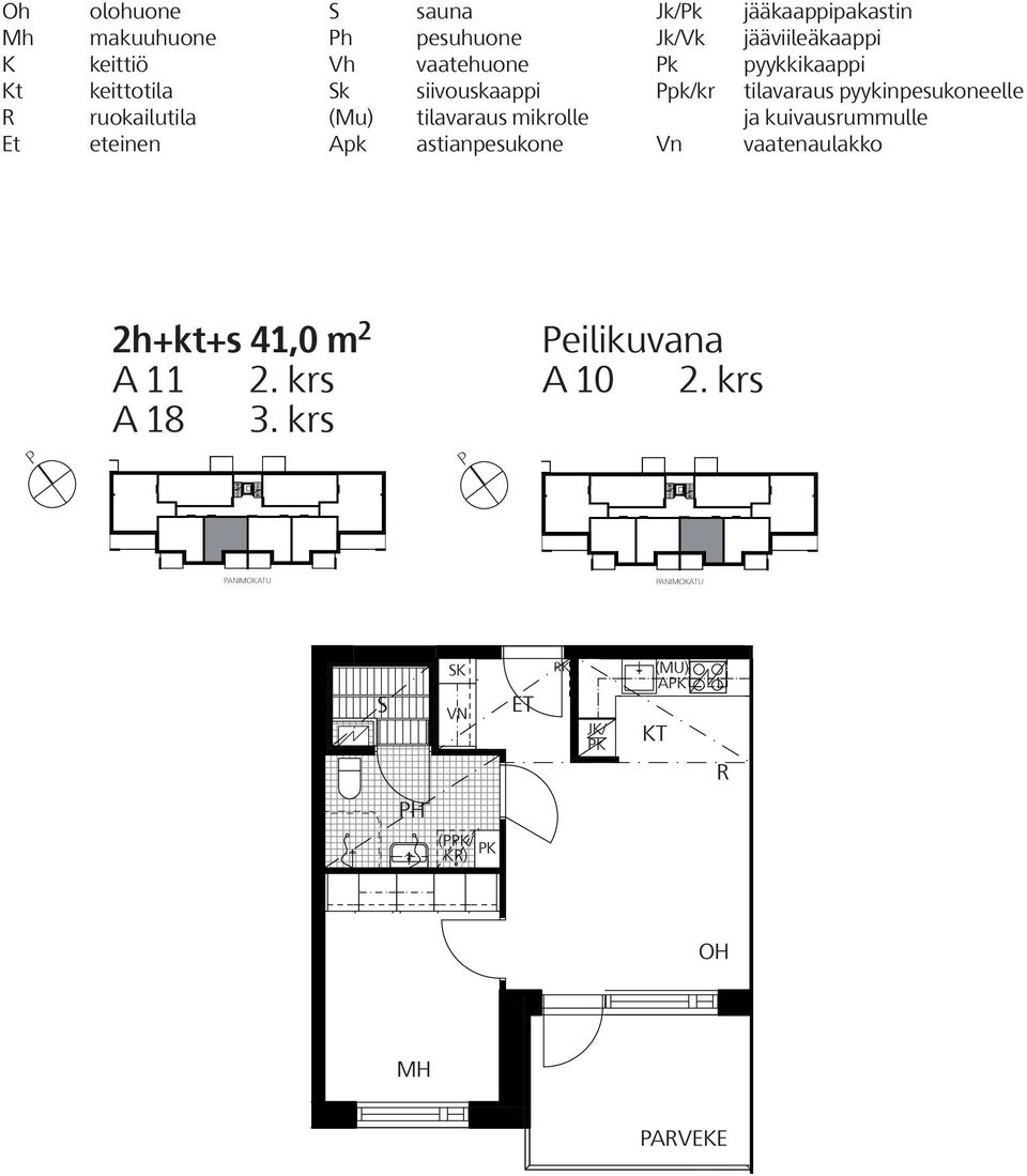 pyykinpesukoneelle ja kuivausrummulle vaatenaulakko Veräjä m² 2.krs 3.krs As Oy Malskin Veräjä 2H++ 41,0 m² 2h+kt+s 41,0 m 2 A 11 2.