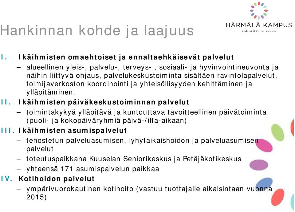 yhteisöllisyyden kehittäminen ja ylläpitäminen.