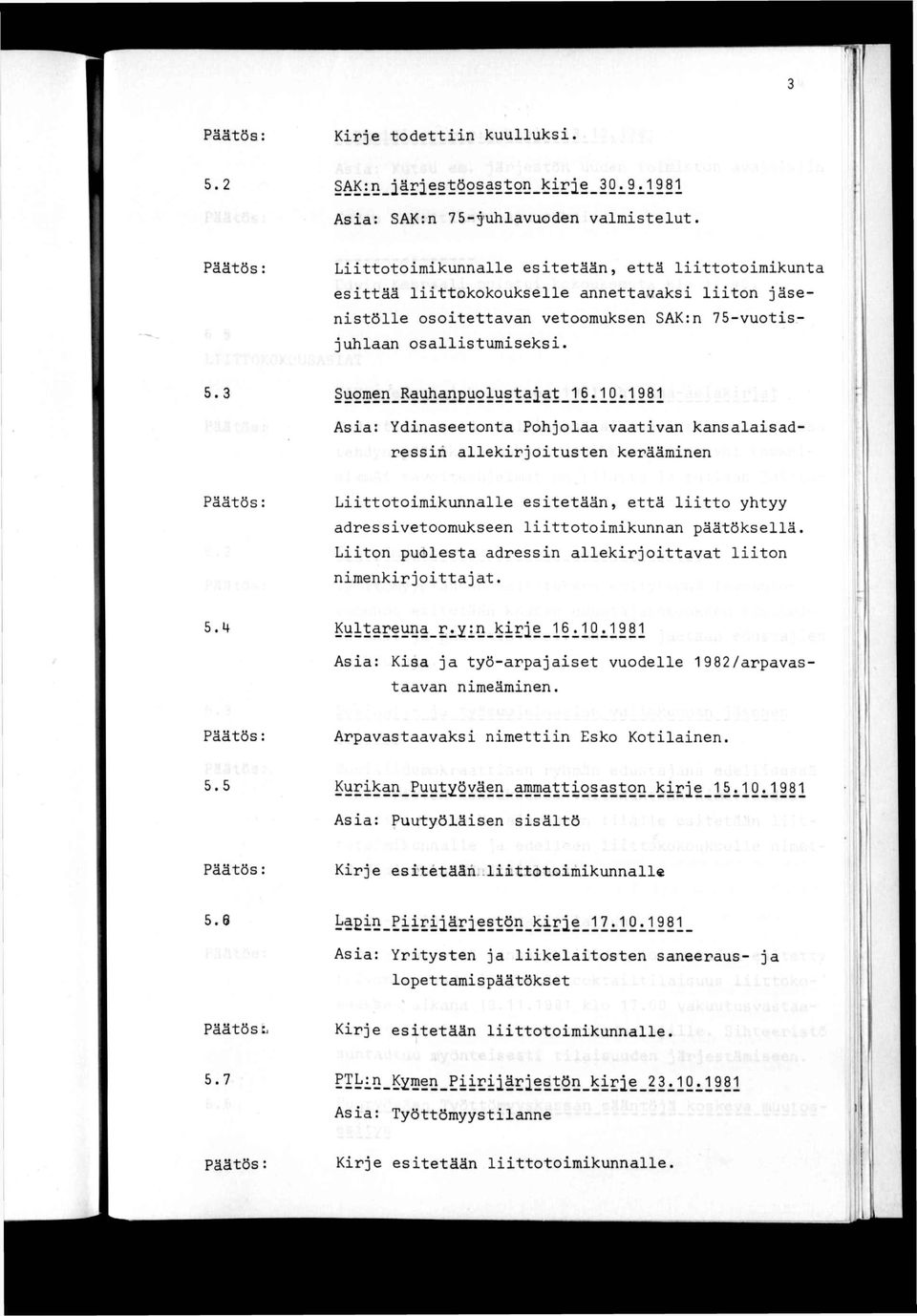 vetoomuksen SAK:n 75-vuotisjuhlaan osallistumiseksi. 5.