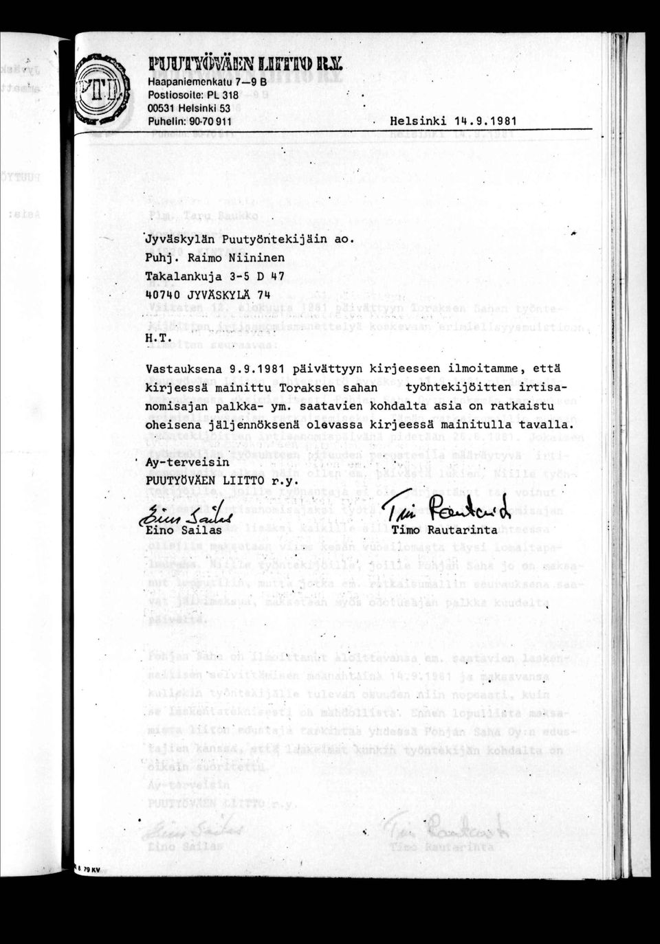 9.1981 päivättyyn kirjeeseen ilmoitamme, että kirjeessä mainittu Toraksen sahan työntekijöitten irtisanomisajan palkka- ym.