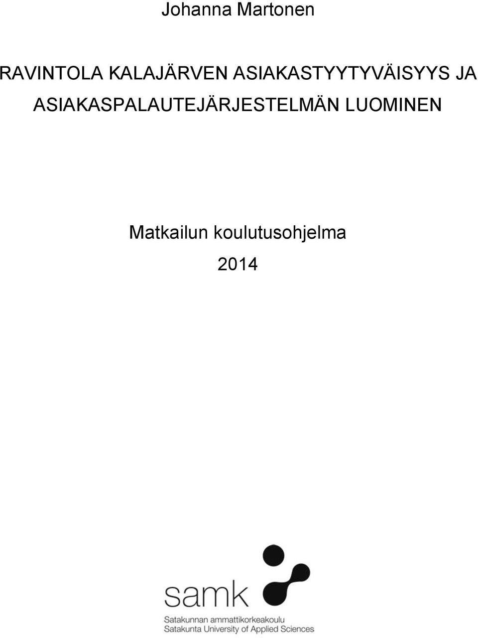 JA ASIAKASPALAUTEJÄRJESTELMÄN