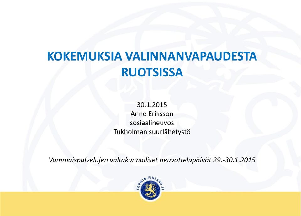 Tukholman suurlähetystö Vammaispalvelujen