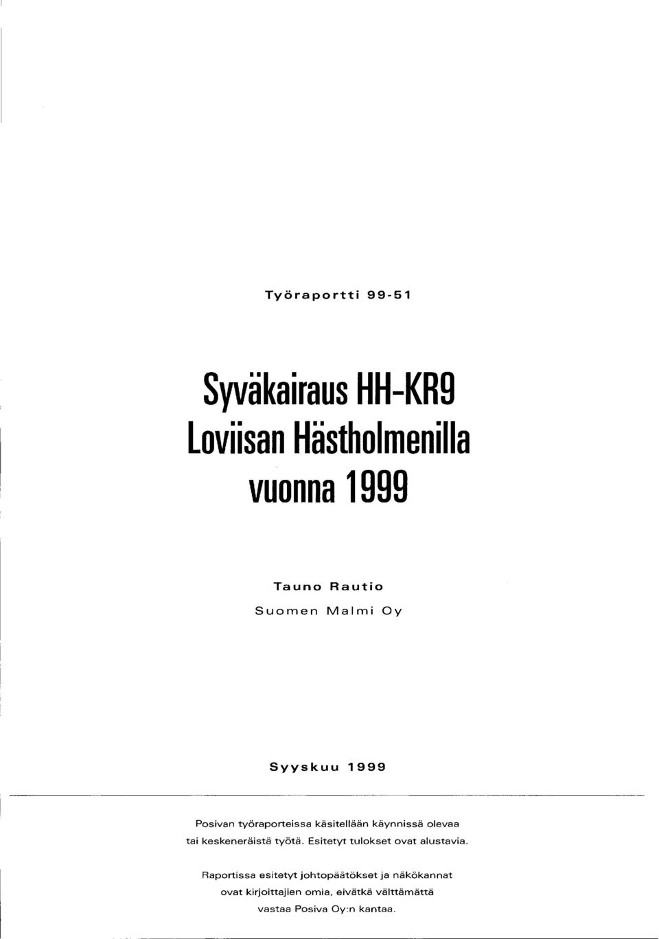 tai keskeneräistä työtä. Esitetyt tulokset ovat alustavia.