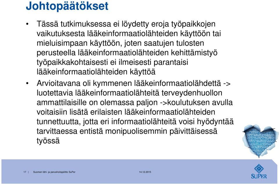 lääkeinformaatiolähdettä -> luotettavia lääkeinformaatiolähteitä terveydenhuollon ammattilaisille on olemassa paljon ->koulutuksen avulla voitaisiin lisätä erilaisten
