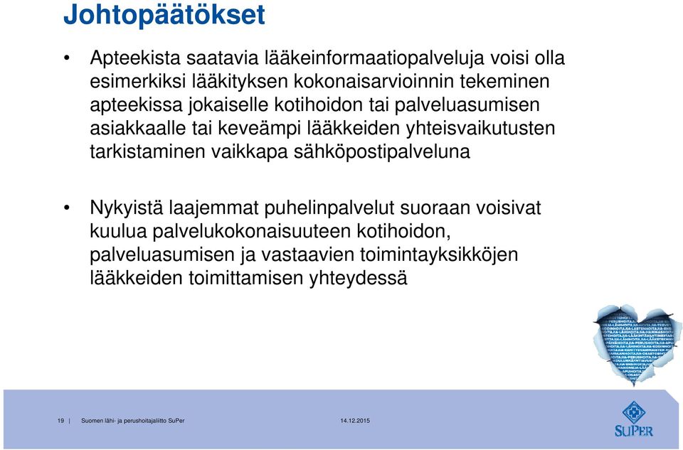 tarkistaminen vaikkapa sähköpostipalveluna Nykyistä laajemmat puhelinpalvelut suoraan voisivat kuulua palvelukokonaisuuteen