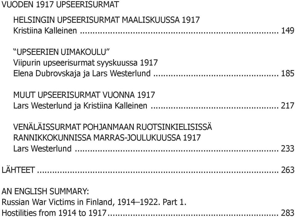 .. 185 MUUT UPSEERISURMAT VUONNA 1917 Lars Westerlund ja Kristiina Kalleinen.