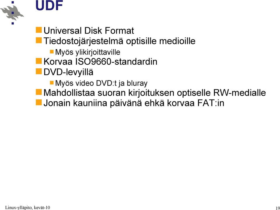 DVD-levyillä Myös video DVD:t ja bluray Mahdollistaa suoran