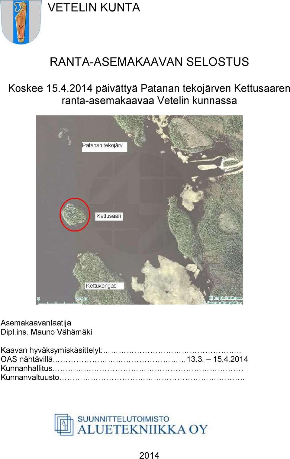 Vetelin kunnassa Asemakaavanlaatija Dipl.ins.