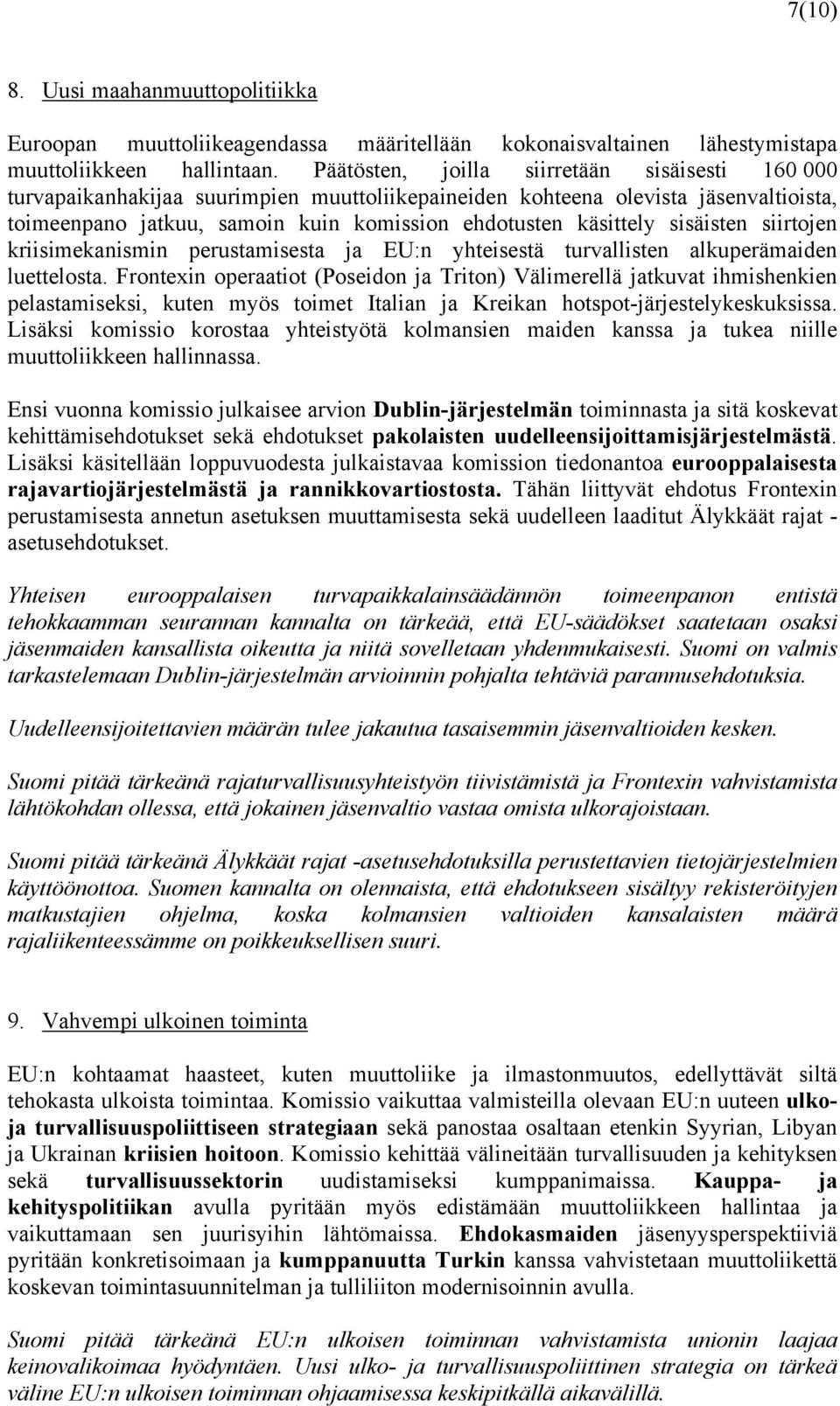 sisäisten siirtojen kriisimekanismin perustamisesta ja EU:n yhteisestä turvallisten alkuperämaiden luettelosta.