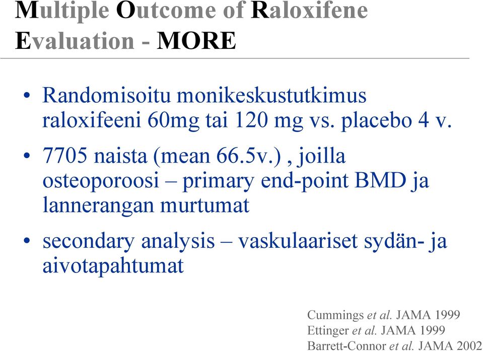 ), joilla osteoporoosi primary end-point BMD ja lannerangan murtumat secondary analysis