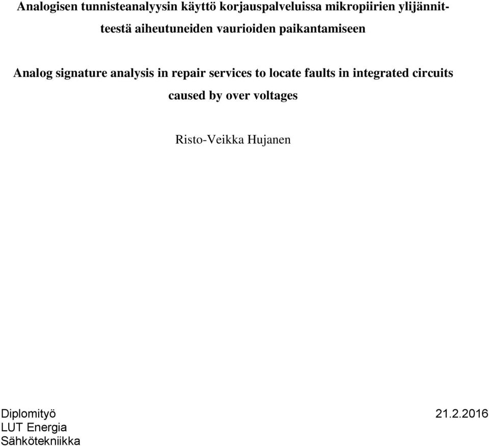 analysis in repair services to locate faults in integrated circuits caused