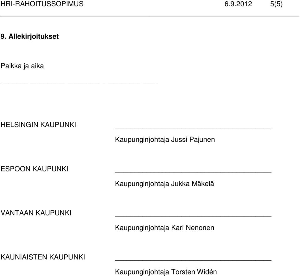 Kaupunginjohtaja Jussi Pajunen ESPOON KAUPUNKI Kaupunginjohtaja