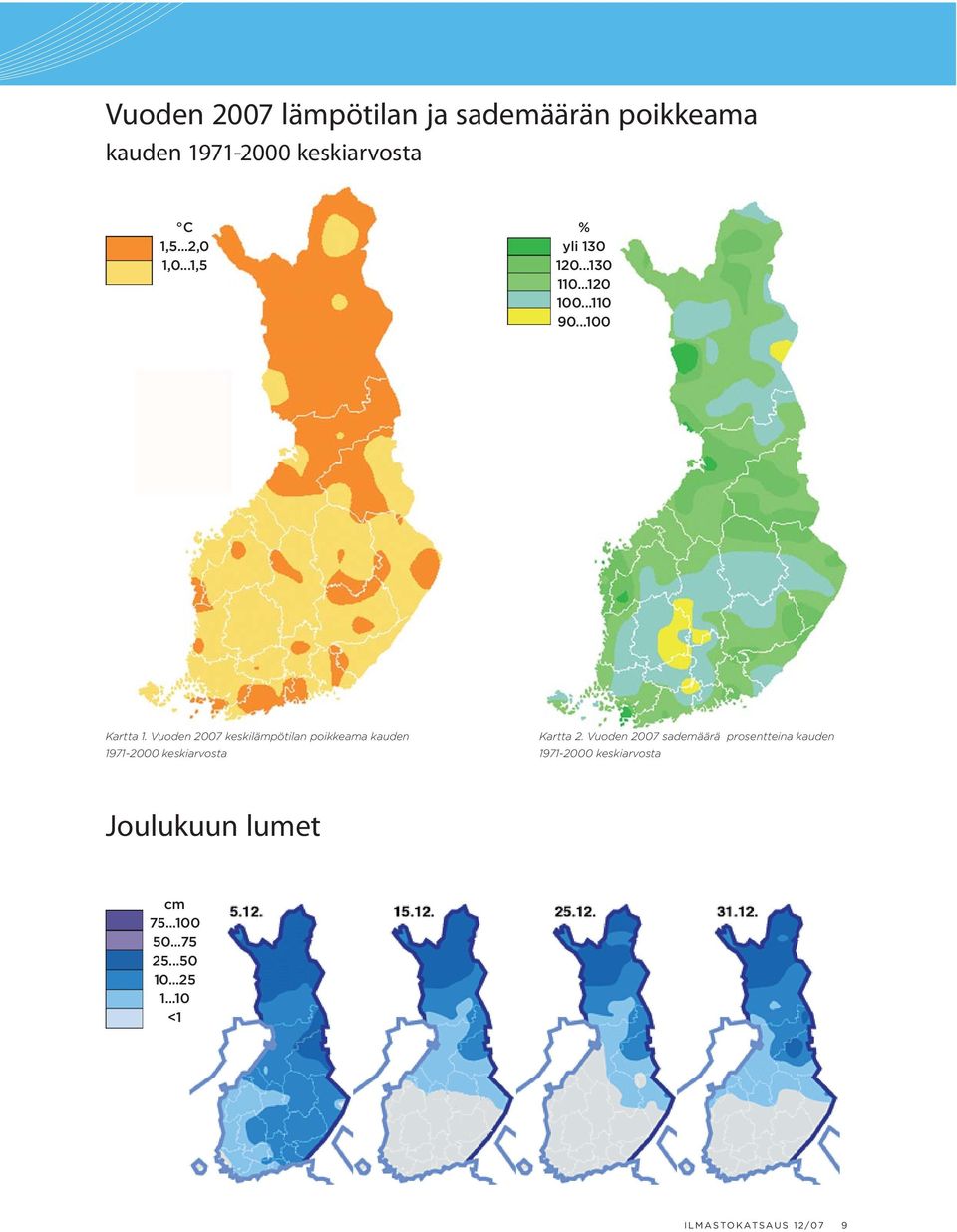 Vuoden 2007 keskilämpötilan poikkeama kauden 1971-2000 keskiarvosta Kartta 2.