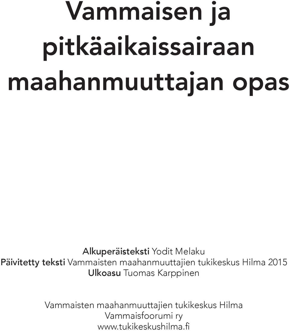 maahanmuuttajien tukikeskus Hilma 2015 Ulkoasu Tuomas Karppinen