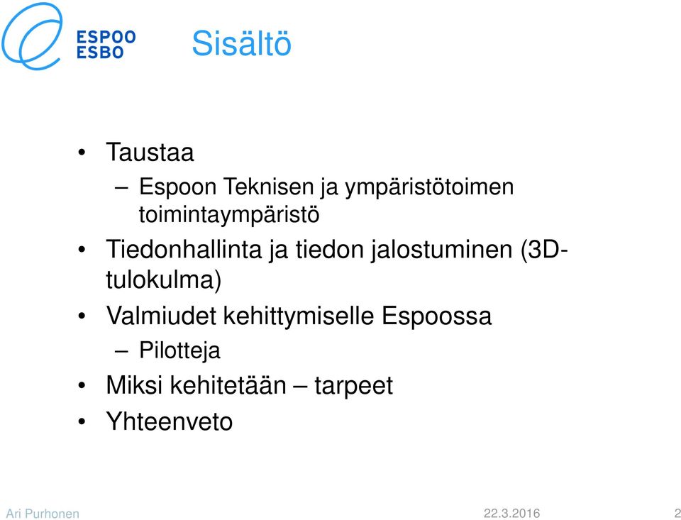 jalostuminen (3Dtulokulma) Valmiudet kehittymiselle