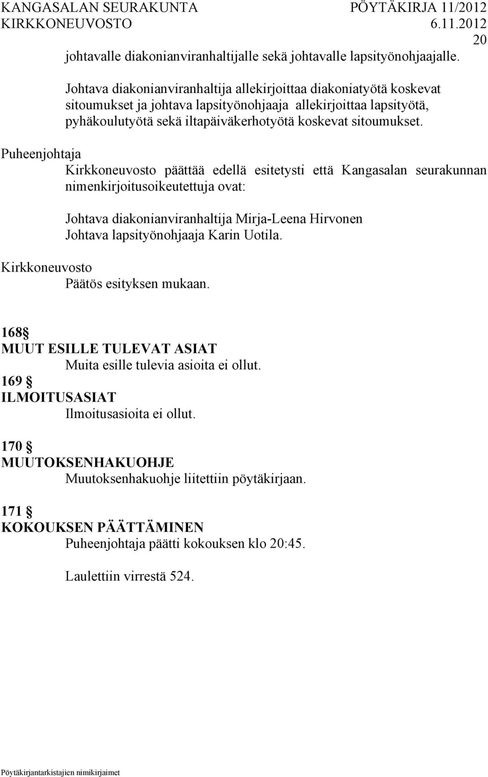 koskevat sitoumukset.