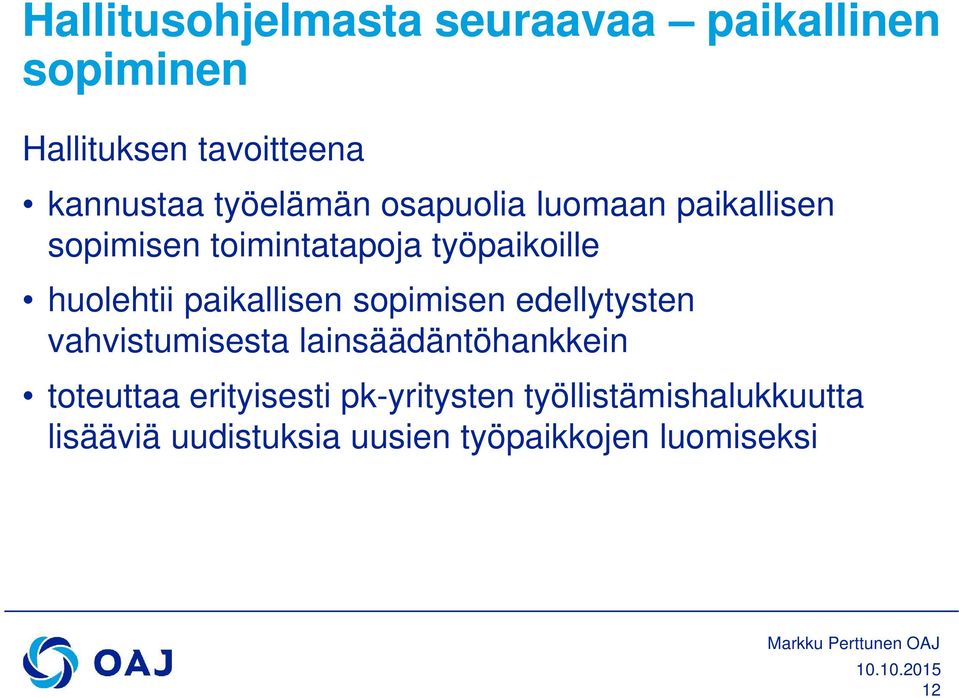 paikallisen sopimisen edellytysten vahvistumisesta lainsäädäntöhankkein toteuttaa
