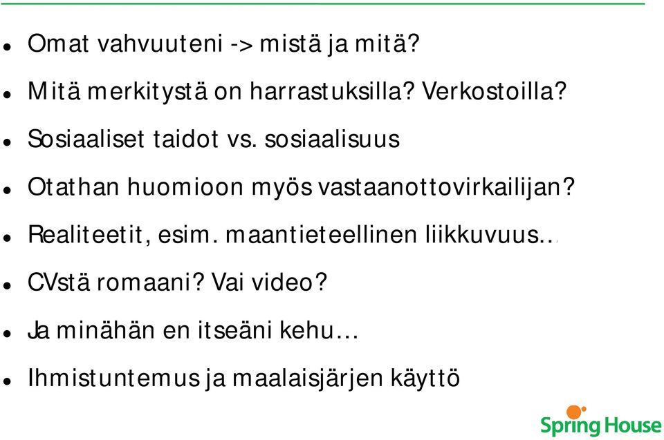 sosiaalisuus Otathan huomioon myös vastaanottovirkailijan?