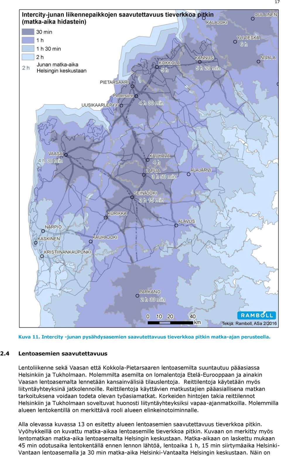 Molemmilta asemilta on lomalentoja Etelä-Eurooppaan ja ainakin Vaasan lentoasemalta lennetään kansainvälisiä tilauslentoja. Reittilentoja käytetään myös liityntäyhteyksinä jatkolennoille.