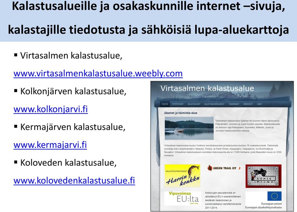 virtasalmenkalastusalue.weebly.com Kolkonjärven kalastusalue, www.kolkonjarvi.