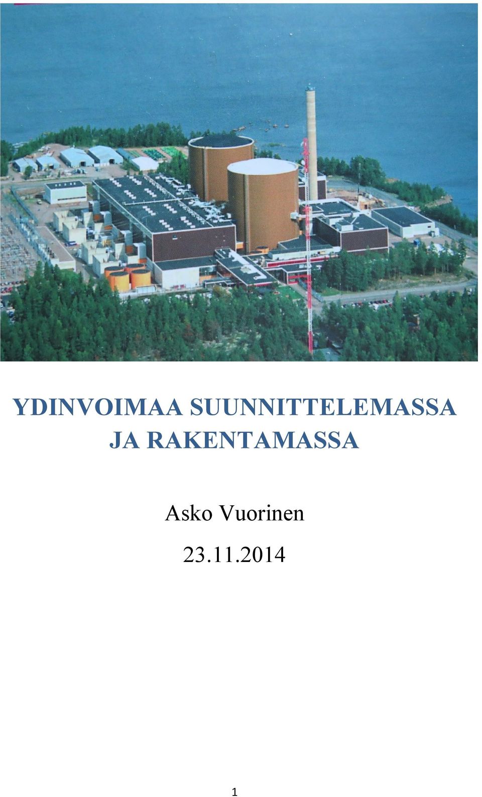 JA RAKENTAMASSA