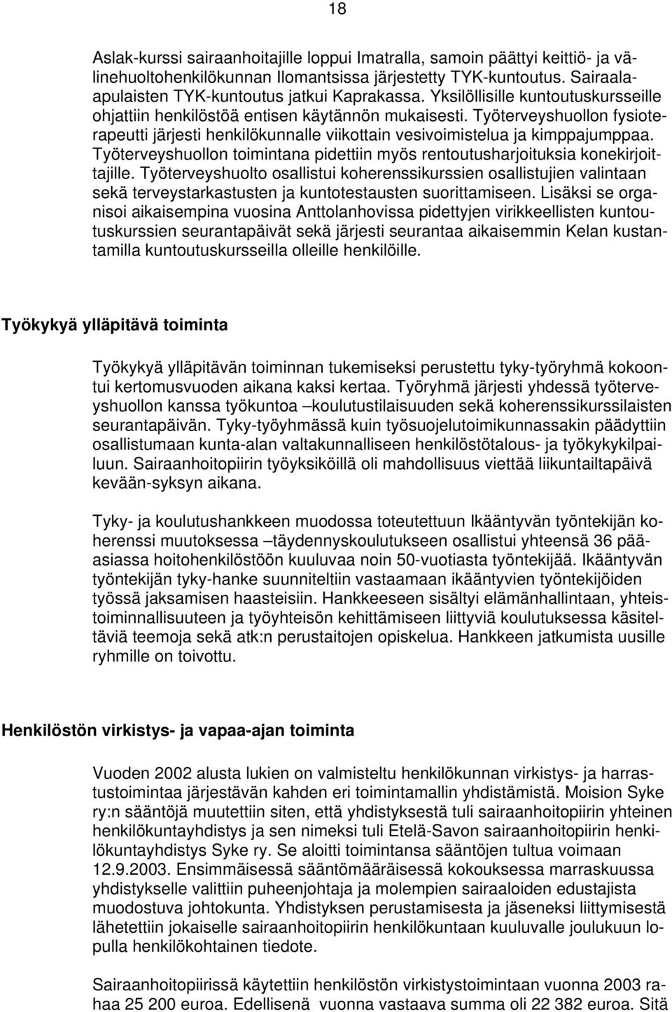 Työterveyshuollon toimintana pidettiin myös rentoutusharjoituksia konekirjoittajille.