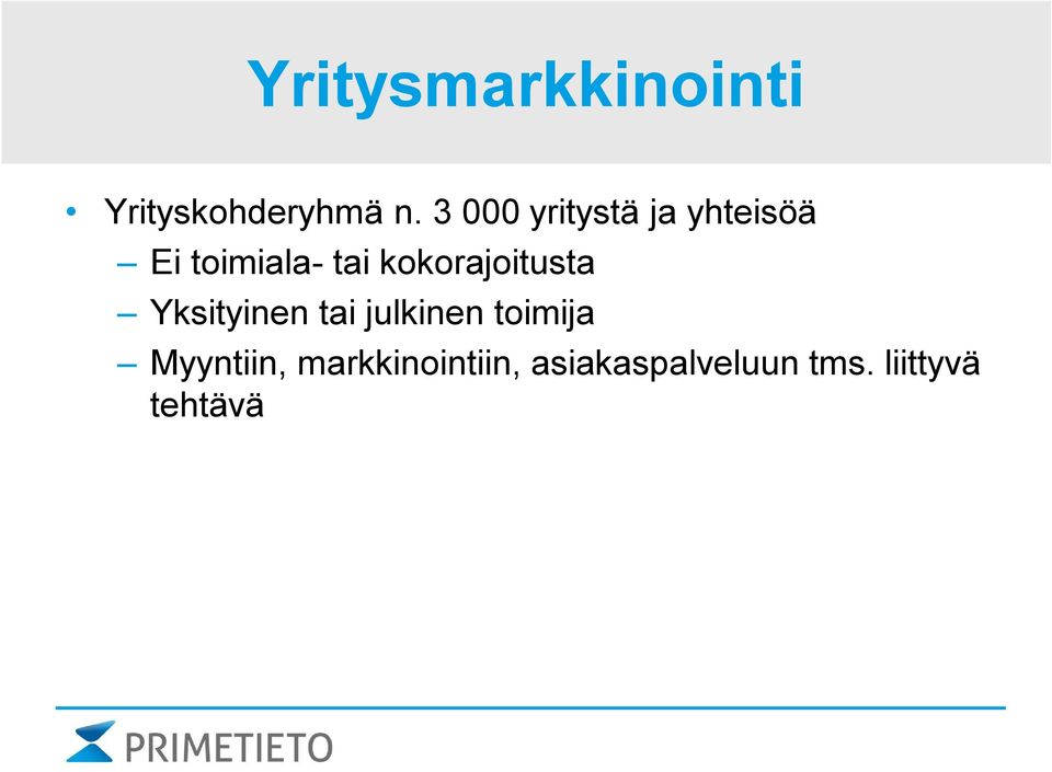 kokorajoitusta Yksityinen tai julkinen toimija
