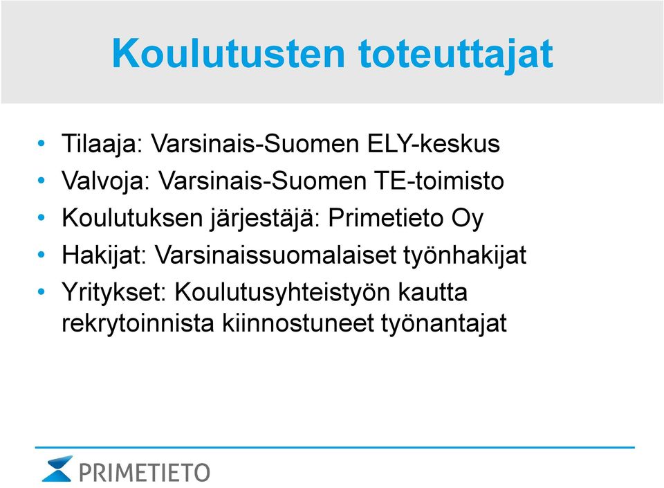 Primetieto Oy Hakijat: Varsinaissuomalaiset työnhakijat