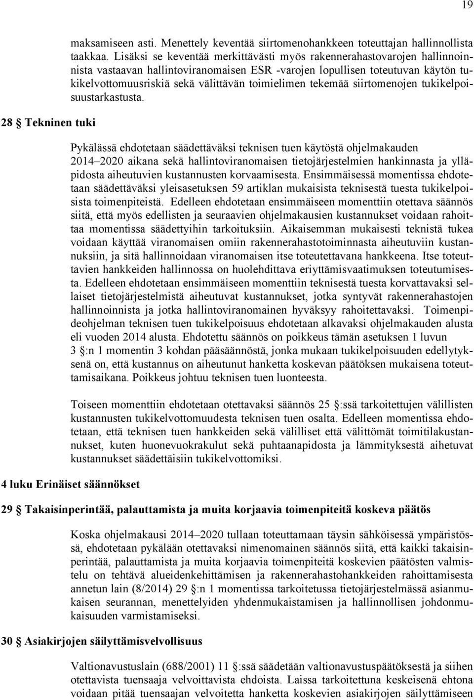 toimielimen tekemää siirtomenojen tukikelpoisuustarkastusta.