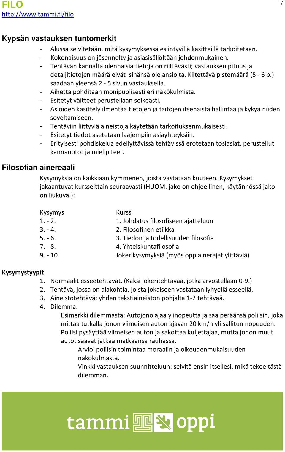 - Aihetta pohditaan monipuolisesti eri näkökulmista. - Esitetyt väitteet perustellaan selkeästi. - Asioiden käsittely ilmentää tietojen ja taitojen itsenäistä hallintaa ja kykyä niiden soveltamiseen.