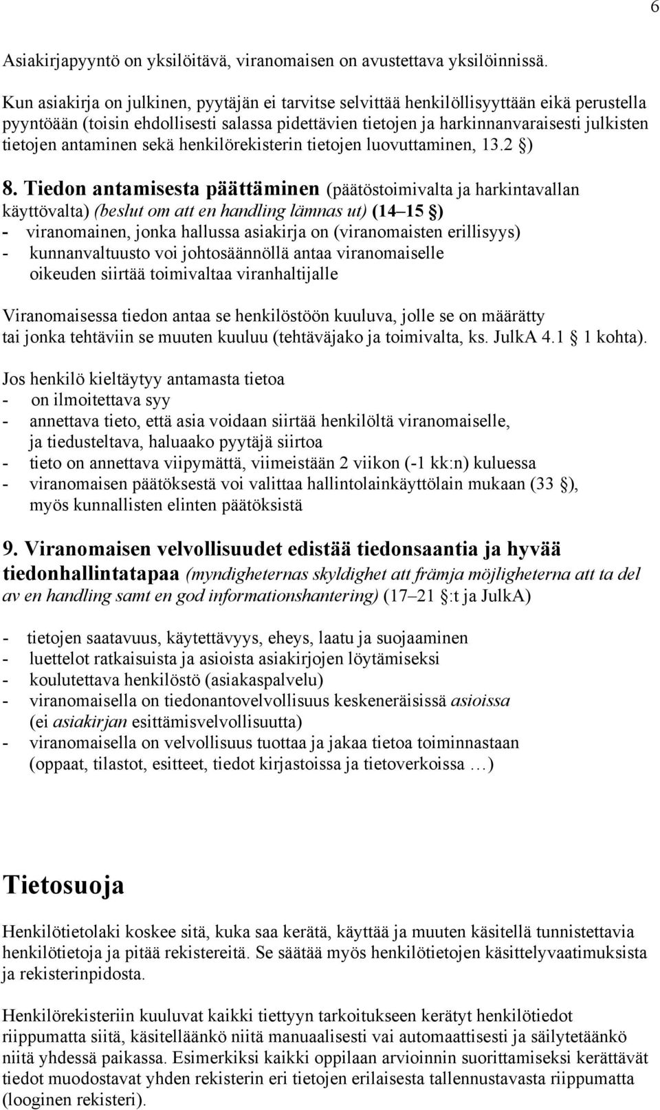 antaminen sekä henkilörekisterin tietojen luovuttaminen, 13.2 ) 8.