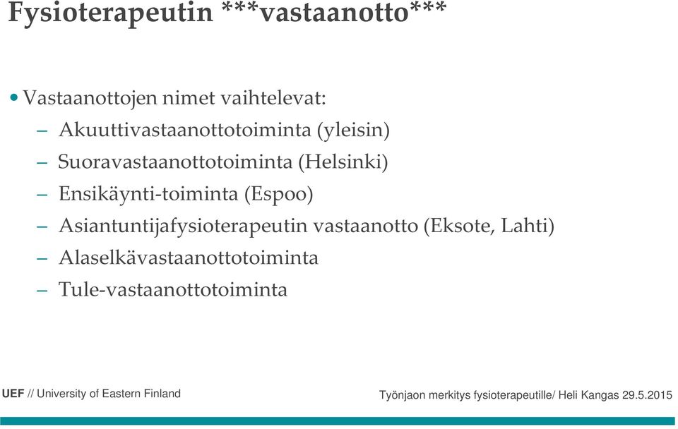 (Helsinki) Ensikäynti toiminta (Espoo) Asiantuntijafysioterapeutin