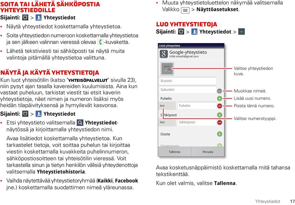 Lähetä tekstiviesti tai sähköposti tai näytä muita valintoja pitämällä yhteystietoa valittuna.