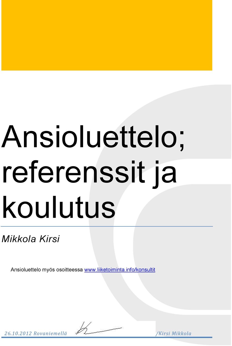 Ansioluettelo myös osoitteessa www.