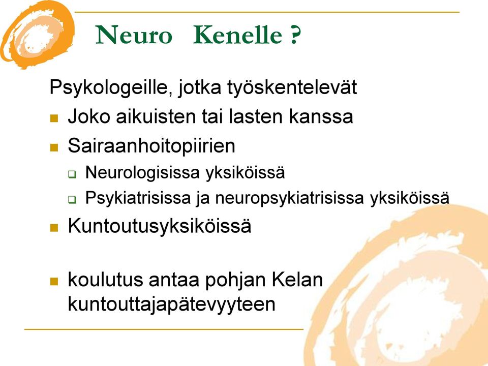 kanssa Sairaanhoitopiirien Neurologisissa yksiköissä