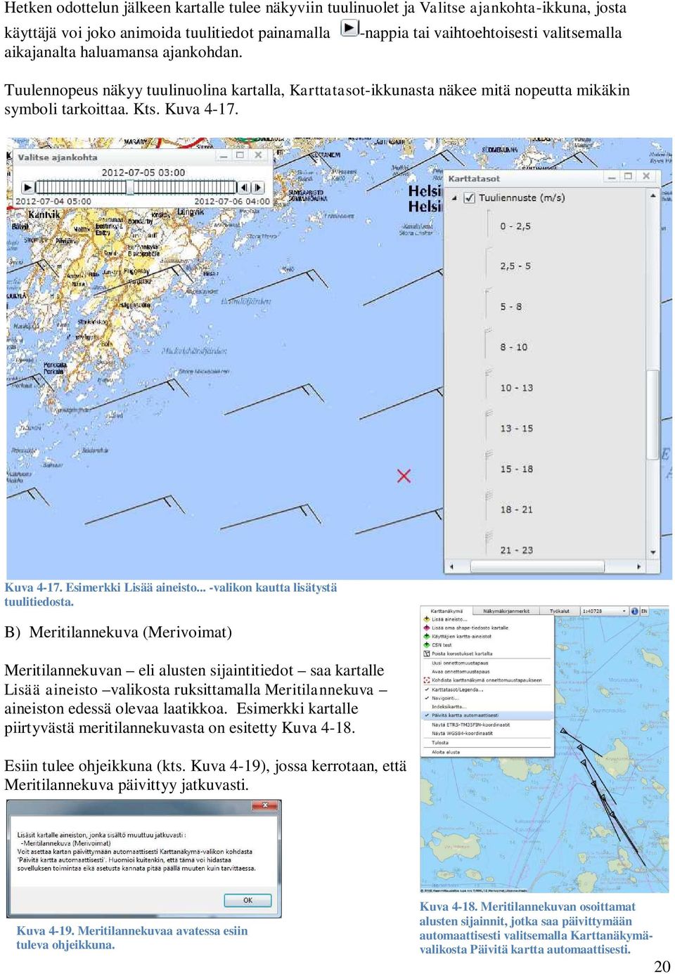 .. -valikon kautta lisätystä tuulitiedosta.