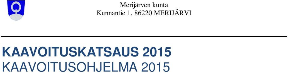 KAAVOITUSOHJELMA 2015 2019 Hyväksytty