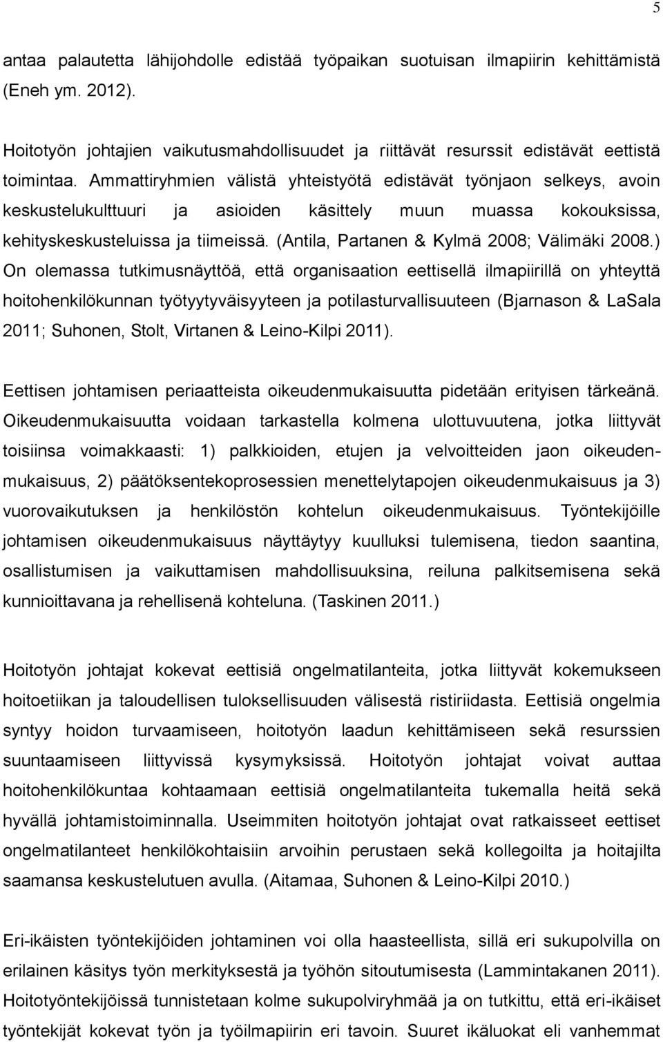 (Antila, Partanen & Kylmä 2008; Välimäki 2008.
