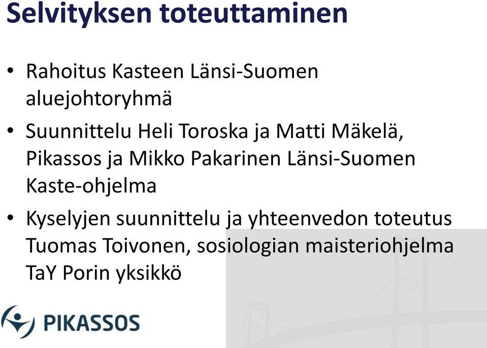 Mikko Pakarinen Länsi-Suomen Kaste-ohjelma Kyselyjen suunnittelu ja