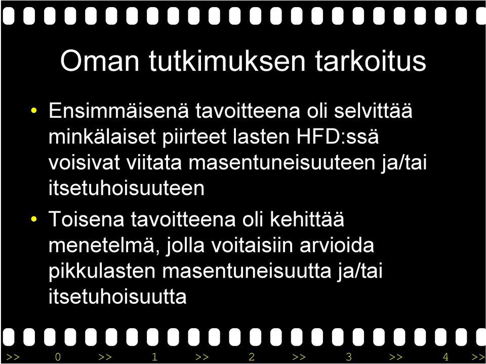 ja/tai itsetuhoisuuteen Toisena tavoitteena oli kehittää menetelmä,