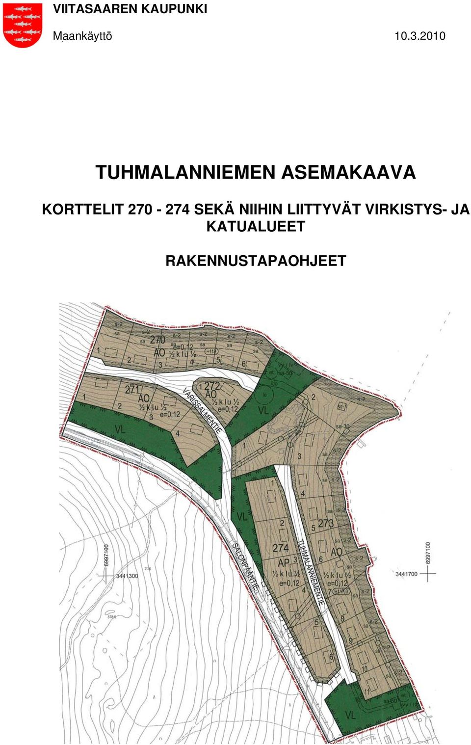 KORTTELIT 270-274 SEKÄ NIIHIN